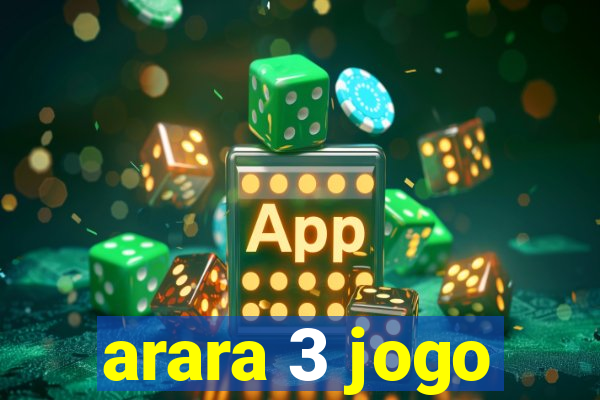 arara 3 jogo